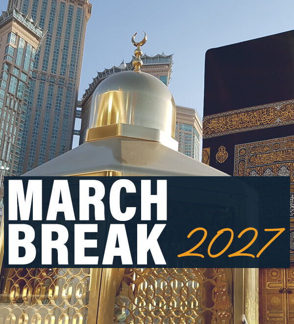 March Break 2027 Umrah from Canada